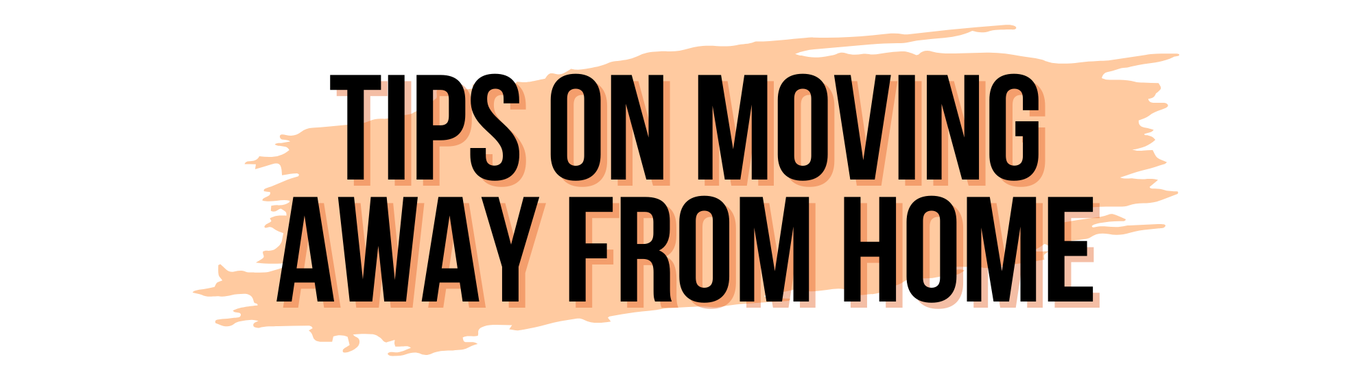 tips on moving away from home