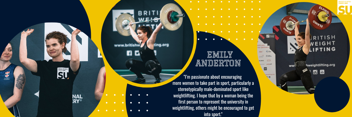 emily anderton weightlifiting with quote ''I’m passionate about encouraging  more women to take part in sport, particularly a stereotypically male-dominated sport like weightlifting. I hope that by a woman being the first person to represent the university in weightlifting, others might be encouraged to get into sport.''